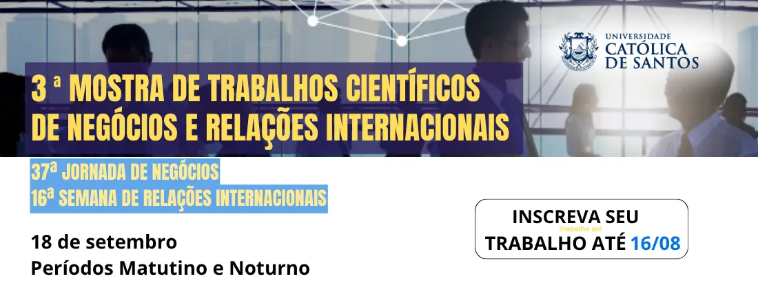 3ª. Mostra de Trabalhos Científicos de Negócios e Relações Internacionais