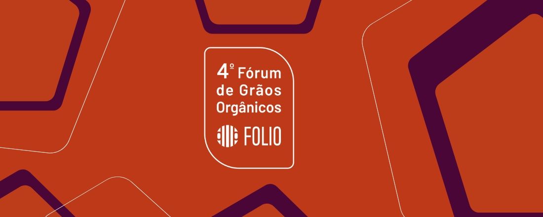 4º Fórum de Grãos Orgânicos da Folio