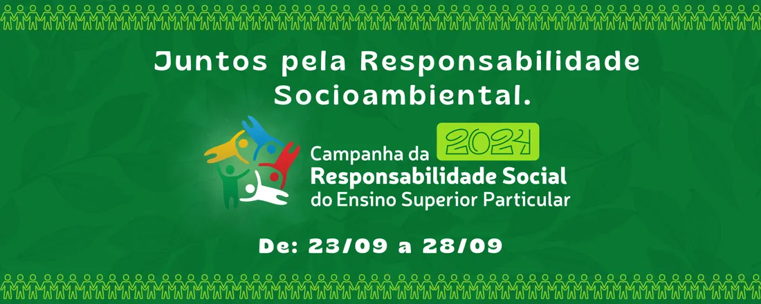 Responsabilidade Social: “Juntos pela Responsabilidade socioambiental”.