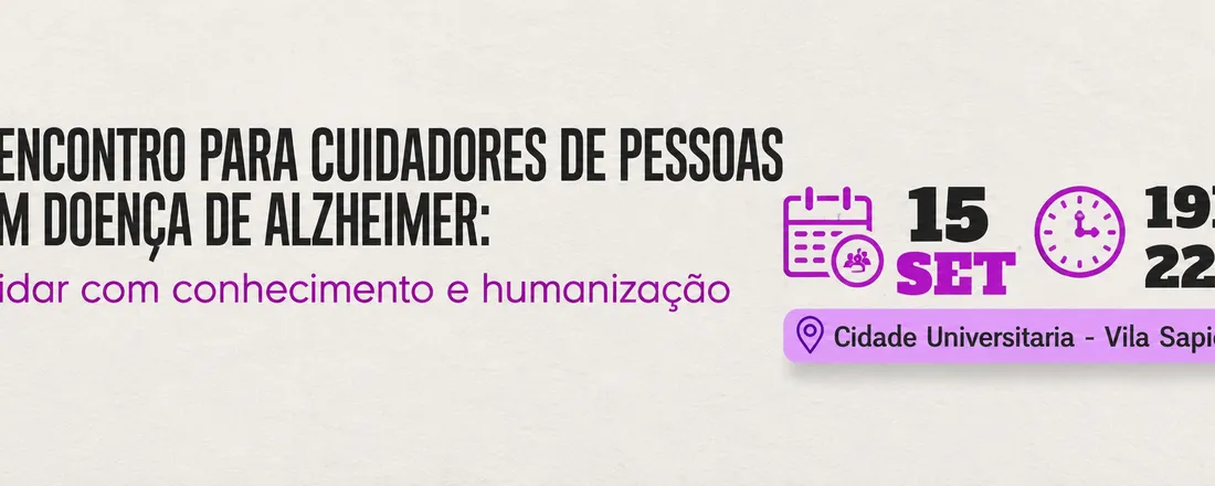 IV Encontro para Cuidadores de Pessoas com Doença de Alzheimer: Cuidar com Conhecimento e Humanização