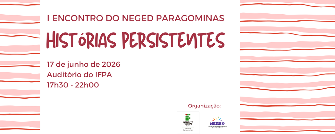 I Encontro do NEGED Paragominas: Histórias Persistentes