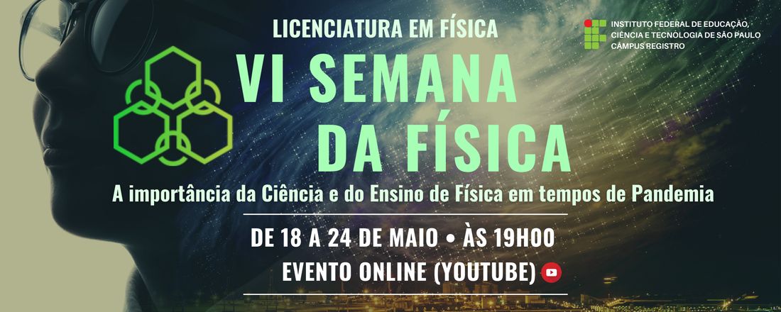 VI Semana Física 2021 - A importância da Ciência e do Ensino de Física em tempos de Pandemia