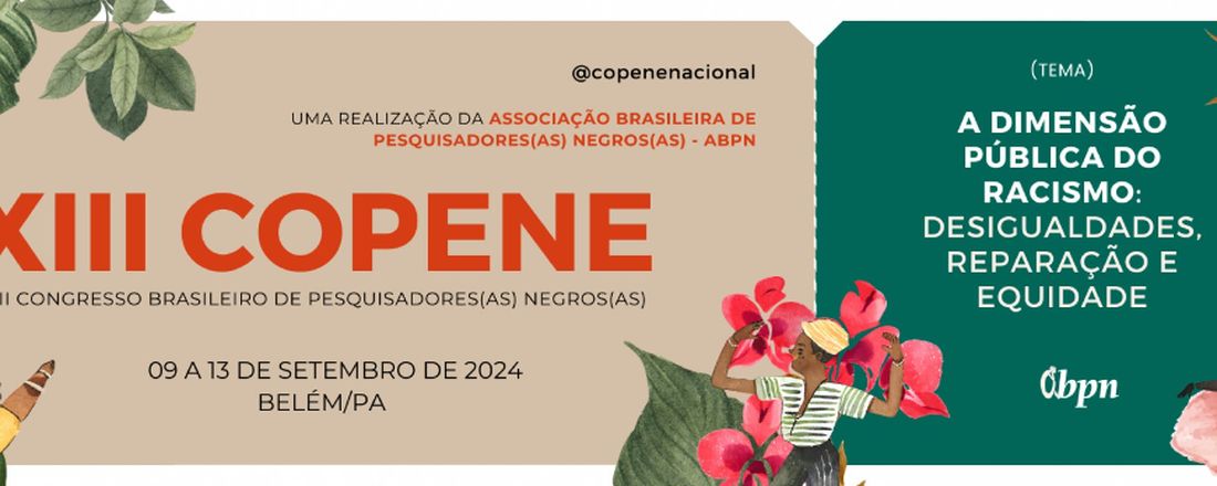 XIII Congresso Brasileiro de Pesquisadores/as Negros/as - XIII COPENE