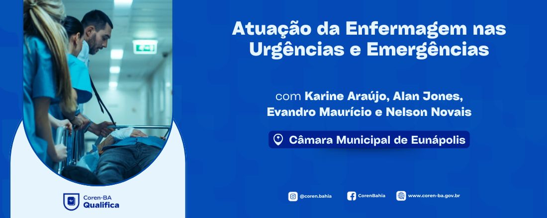 Coren-BA Qualifica em Eunápolis | Atuação da Enfermagem nas Urgências e Emergências