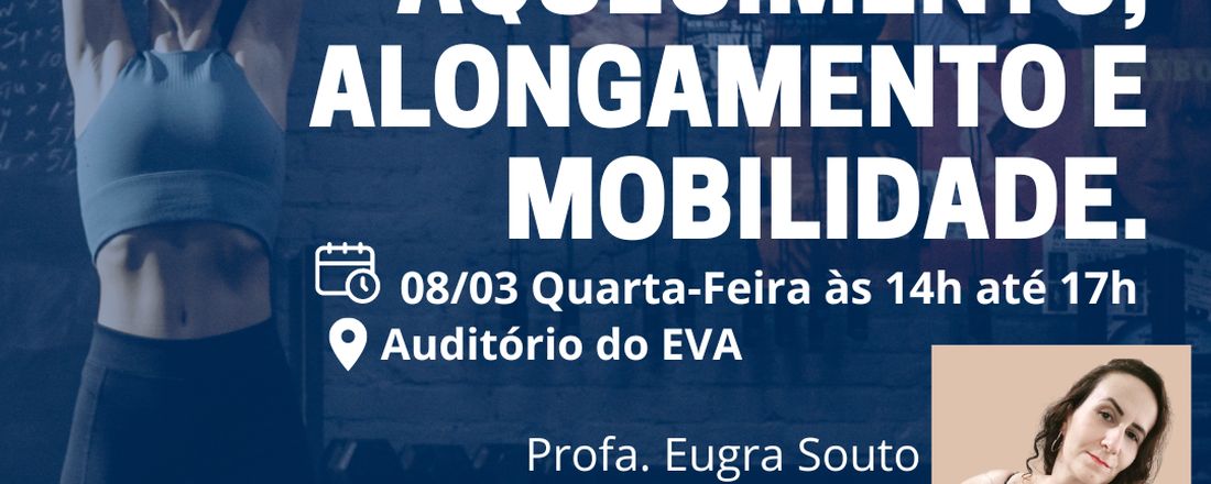 AQUECIMENTO, ALONGAMENTO E MOBILIDADE