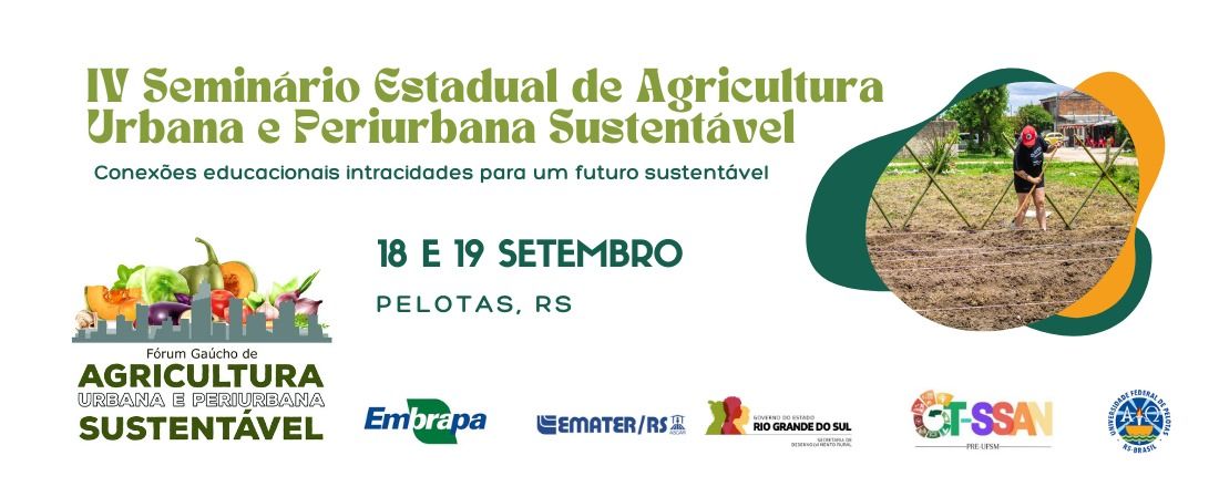 IV SEMINÁRIO ESTADUAL DE AGRICULTURA URBANA E PERIURBANA SUSTENTÁVEL