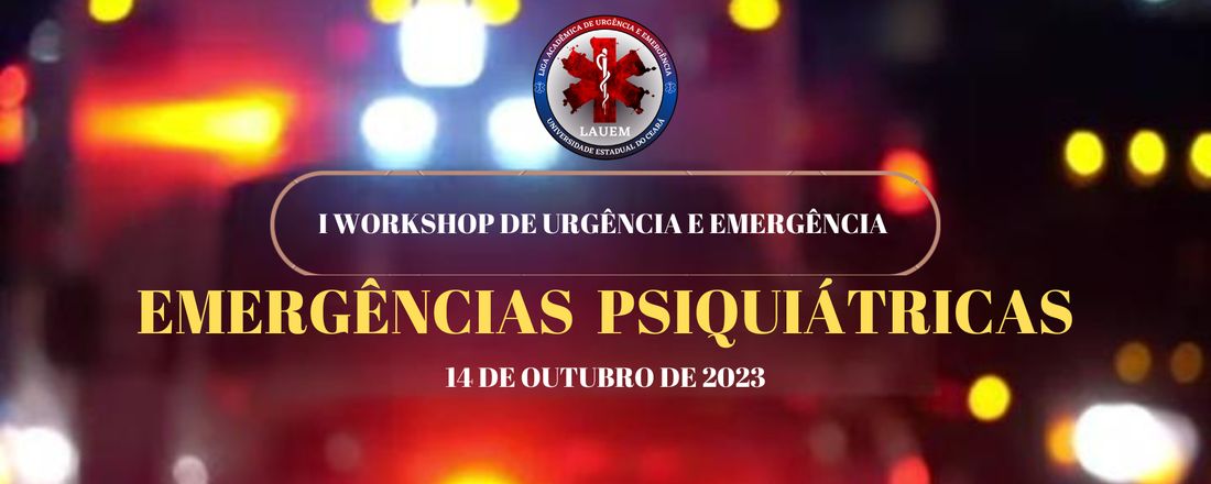 I Workshop de Urgência e Emergência: Emergências Psiquiátricas