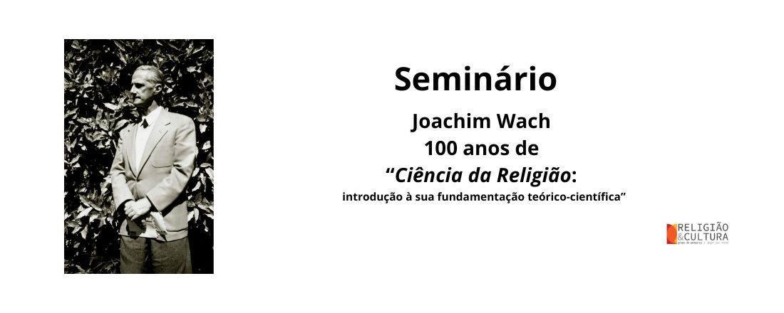 Seminário Joachim Wach: 100 anos de “Ciência da Religião: introdução à sua fundamentação teórico-científica”