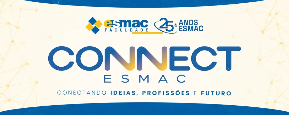 CONNECT ESMAC: Conectando ideias, profissões e futuro.