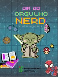 Dia do Orgulho Nerd - IFSC Xanxerê