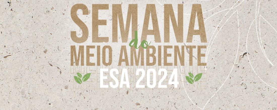 Semana de Meio Ambiente ESA 2024