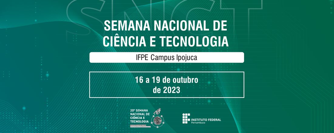 Semana Nacional de Ciência e Tecnologia 2023 IFPE Campus Ipojuca