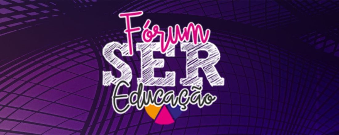 Fórum SER Educação - Envento integrado ao 30º SIET