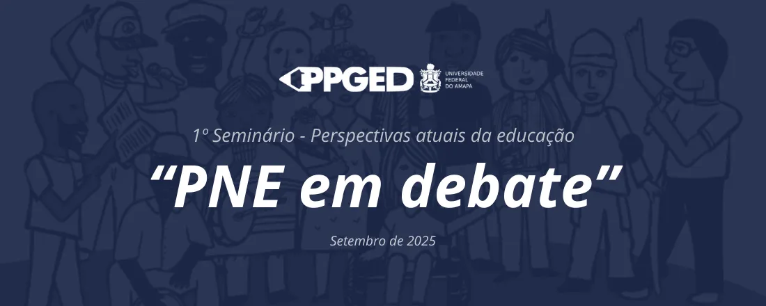 1º Seminário - Perspectivas atuais da educação brasileira: PNE em debate