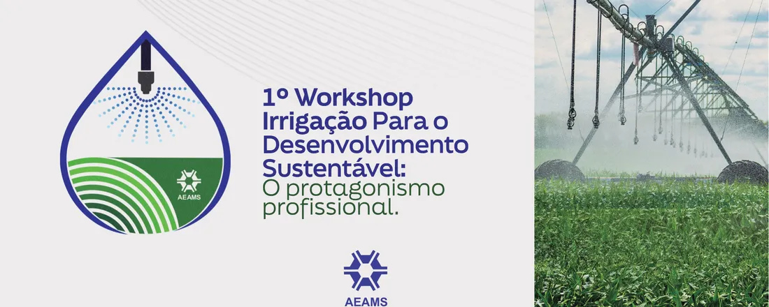 1° Workshop Irrigação para o desenvolvimento sustentável: O protagonismo profissional