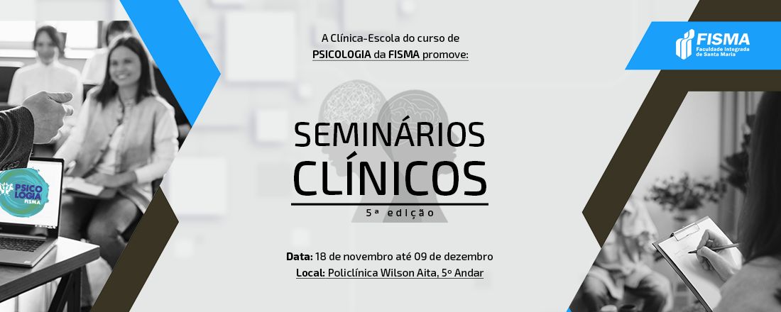 V Seminários Clínicos do curso de Psicologia da FISMA