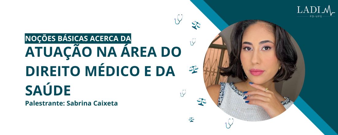 Noções básicas acerca da atuação na área do Direito Médico e da Saúde