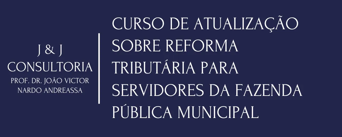 CURSO DE ATUALIZAÇÃO SOBRE REFORMA TRIBUTÁRIA PARA SERVIDORES DA FAZENDA PÚBLICA MUNICIPAL - BERNARDINO DE CAMPOS