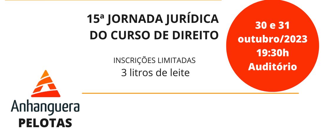 15ª JORNADA JURÍDICA DO CURSO DE DIREITO DA FACULDADE ANHANGUERA DE PELOTAS