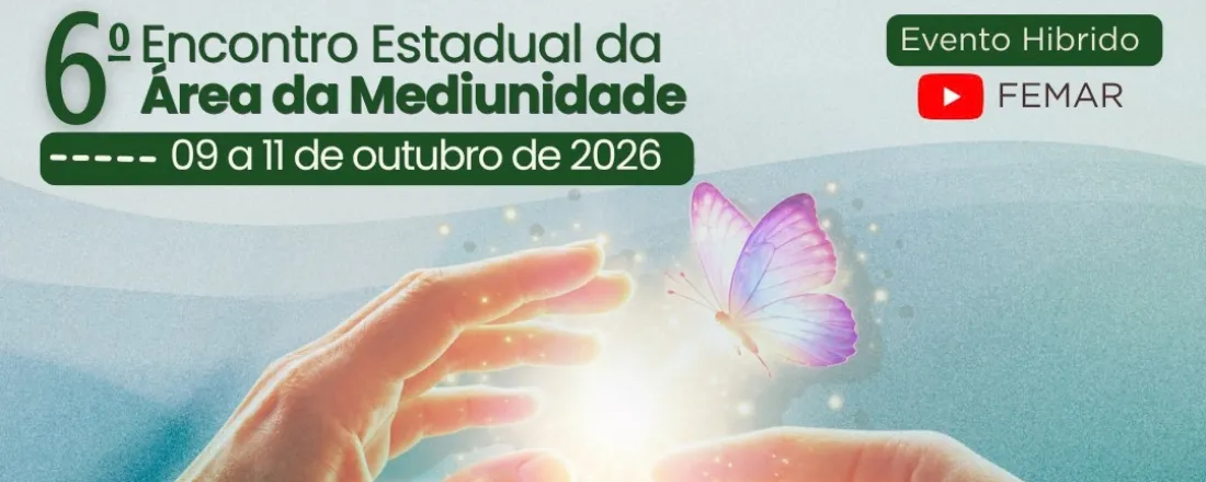 6º Encontro Estadual da Área da Mediunidade