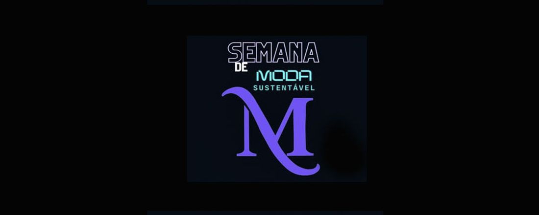 I Semana de Moda Sustentável - IF Baiano campus Uruçuca