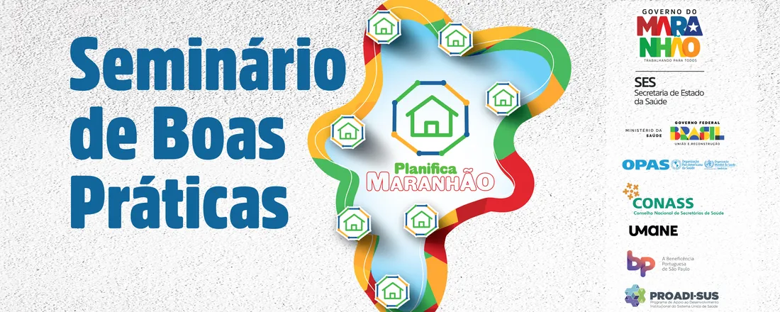 I Seminário de Boas Práticas do Planifica Maranhão - Macrorregião Norte II
