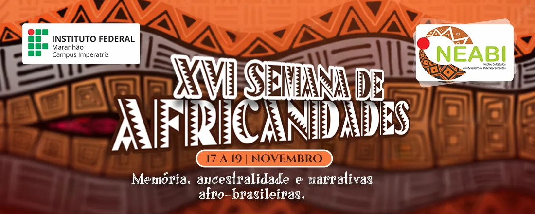 XVI Semana de Africanidades: Memória, ancestralidade e narrativas afro-brasileiras.