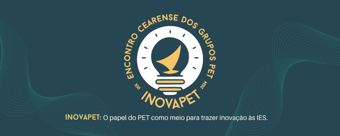XXI ENCEPET - InovaPET: O papel do PET como meio para trazer a inovação às IES