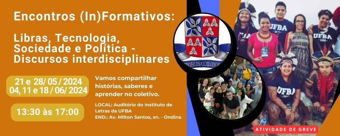 Encontros (In)Fomativos: Libras, Tecnologia, Sociedade e Política - Discursos interdisciplinares