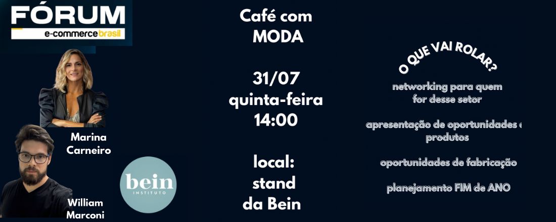 CAFÉ COM MODA no Fórum Ecommerce com Marina Carneiro e William Marconi