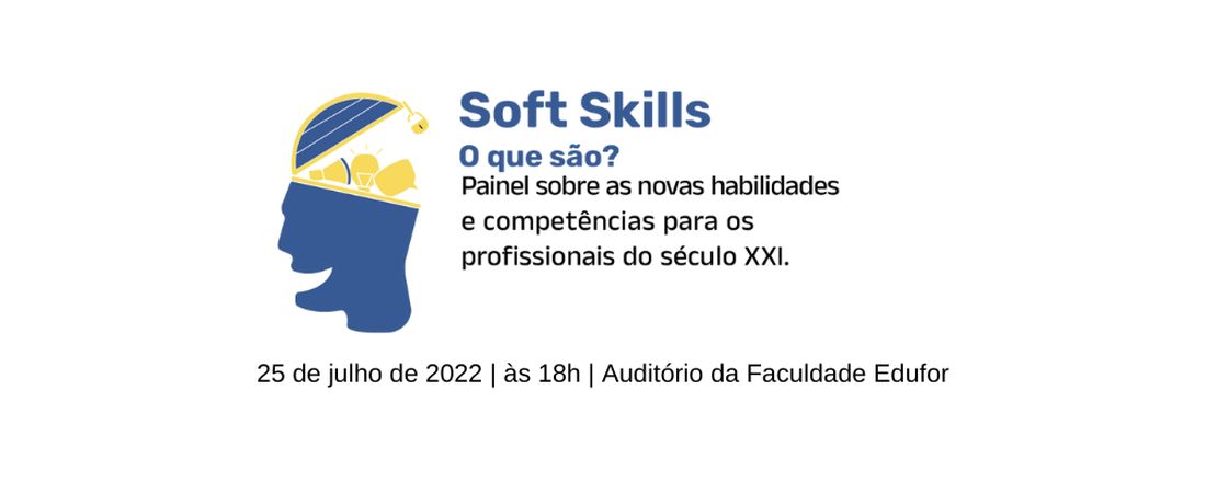 Soft Skills, o que são? Painel sobre as novas habilidades e competências para os profissionais do século XXI.