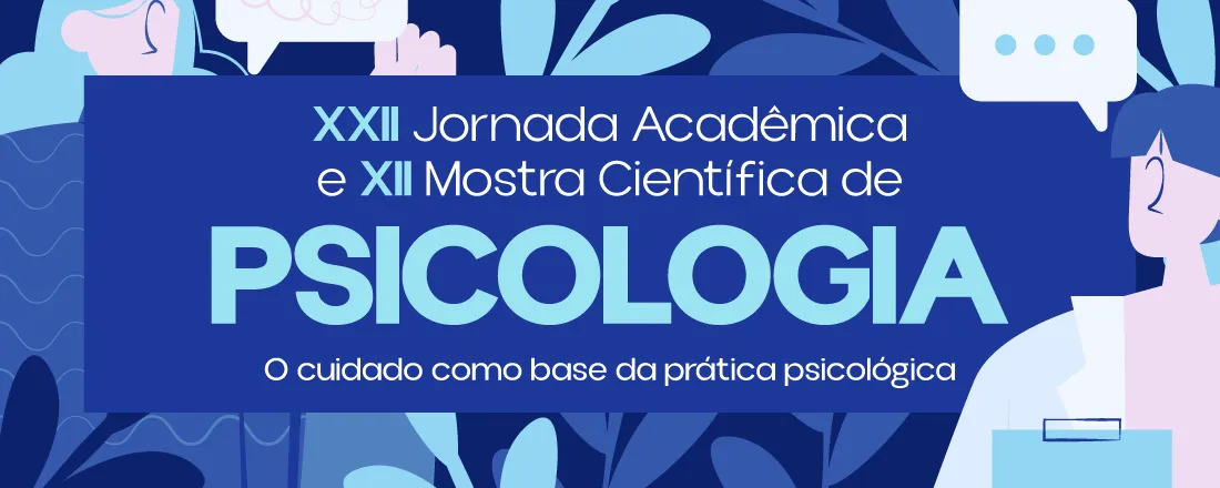 [DOURADOS] XXII JORNADA ACADÊMICA E XII MOSTRA CIENTÍFICA DO CURSO DE PSICOLOGIA DA UNIGRAN