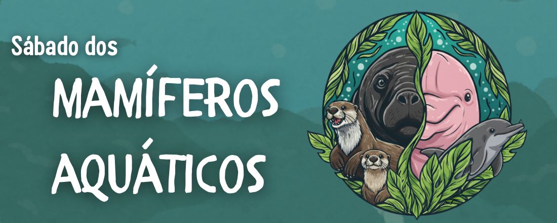 Sábado dos Mamíferos Aquáticos da Amazônia, ministrado pela bióloga Gisele de Castro Maciel Valdevino,