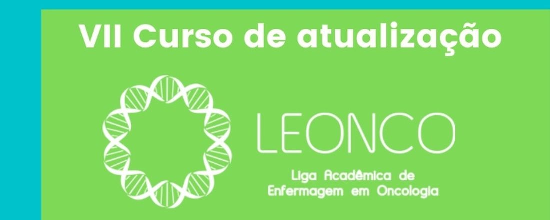 Segundo dia do VII Curso de atualização da LEONCO - As  tecnologias e intervenções do cuidado: A Enfermagem Oncológica nos diferentes espaços de saúde