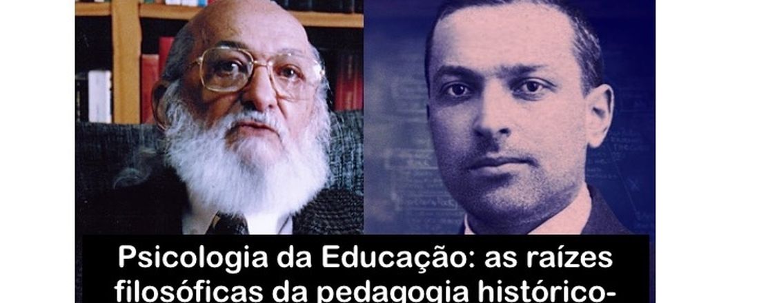 Psicologia da Educação: as raízes Filosóficas da teoria histórico-cultural e da pedagogia freireana