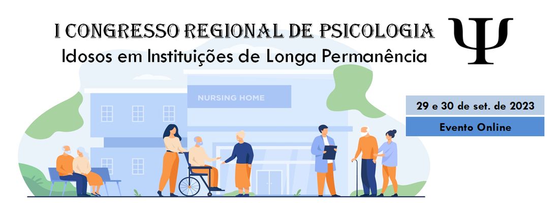 I Congresso Regional de Psicologia: Idosos em Instituições de Longa Permanência