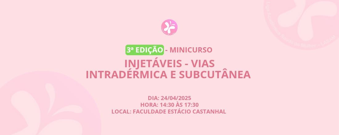 MINICURSO DE INJETÁVEIS - VIAS INTRADÉRMICA E SUBCUTÂNEA
