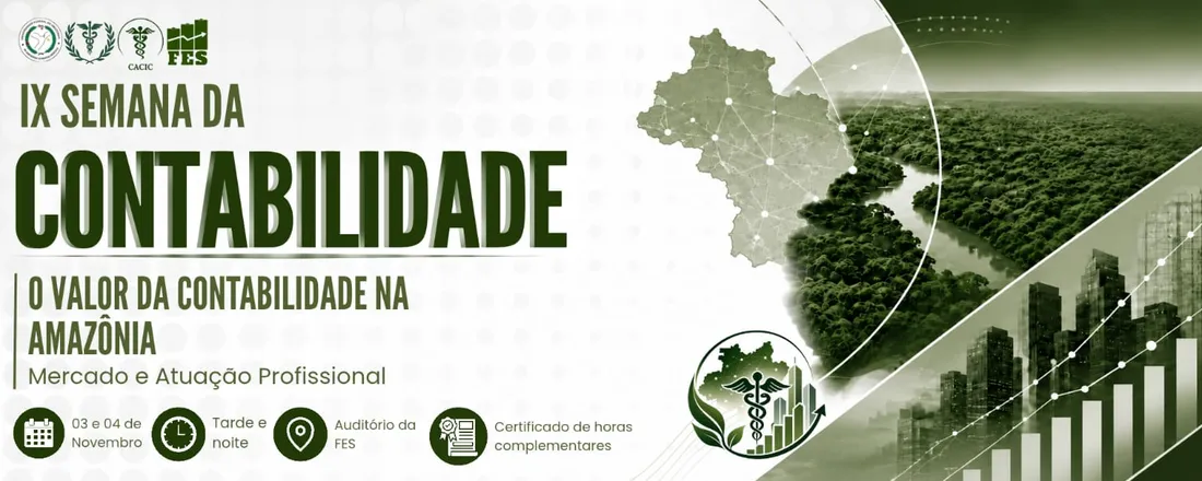 IX Semana da Contabilidade da UFAM- O Valor da Contabilidade na Amazônia: Mercados e Atuação Profissional.
