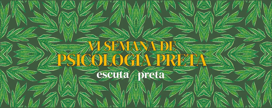 VI Semana de Psicologia Preta