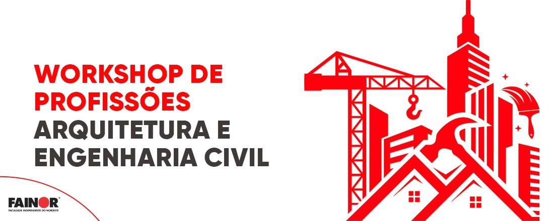 Workshop de Profissões: Arquitetura e Engenharia Civil