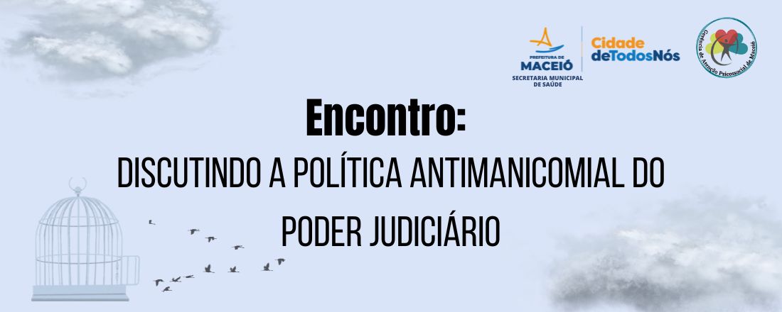 Encontro: discutindo a Política Antimanicomial do Poder Judiciário