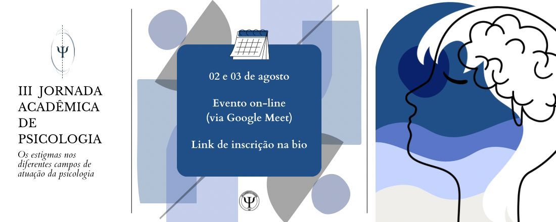 III Jornada Acadêmica de Piscologia: Os estigmas nos diferentes campos de atuação da Psicologia