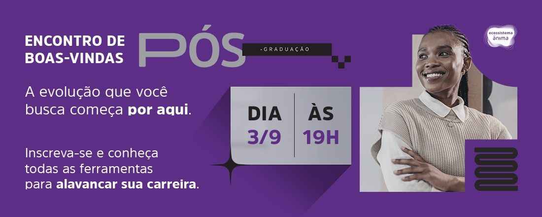 Evento Boas Vindas Pós-Graduação 6M