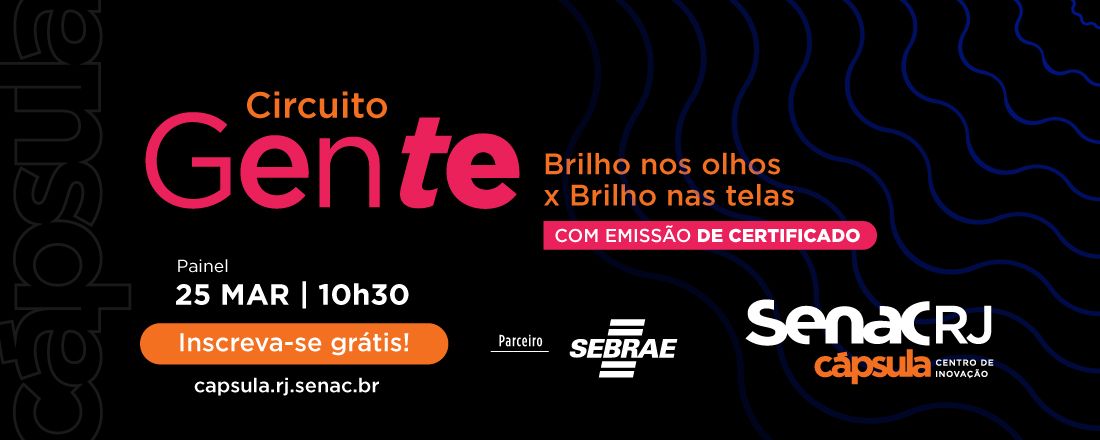 Circuito Gente: Brilho nos olhos x brilho das telas