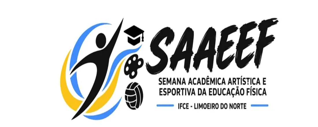 Semana Acadêmica Artística e Esportiva da Educação Física - SAAEEF / IFCE Limoeiro