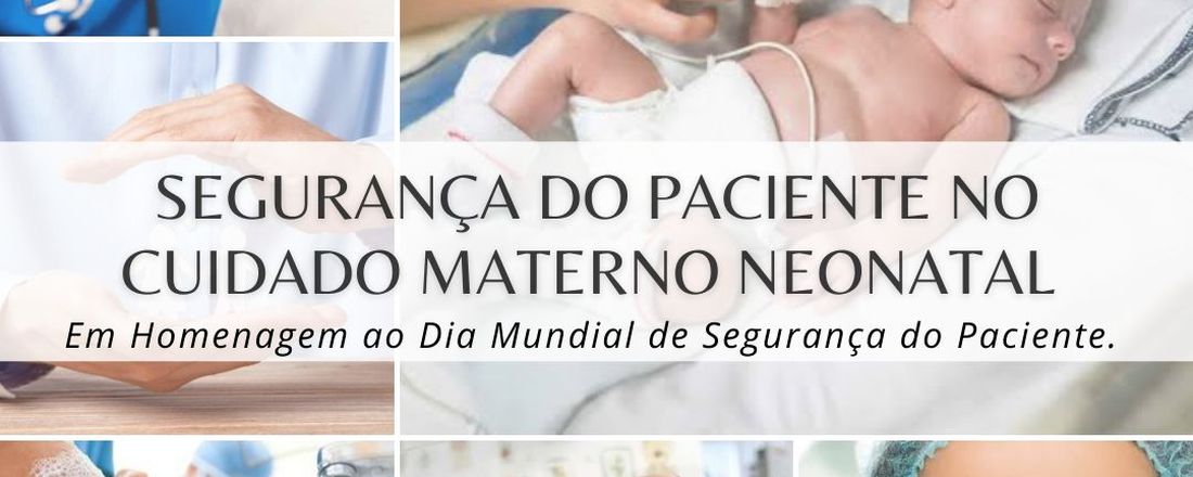 SEGURANÇA DO PACIENTE NO CUIDADO MATERNO E NEONATAL