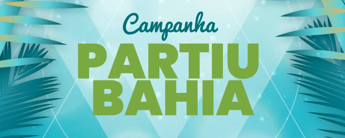 Encerramento de Campanha- Partiu Bahia