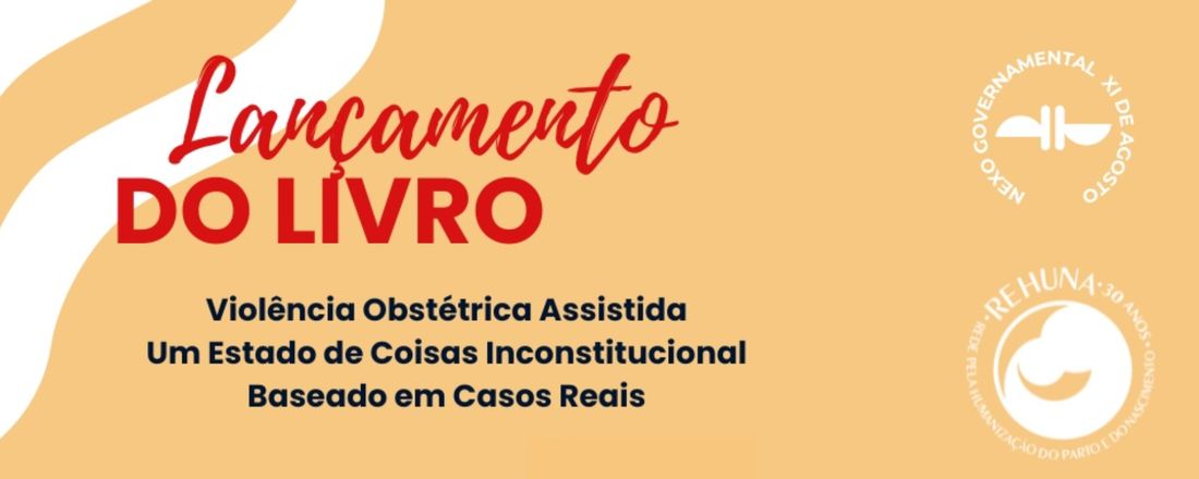 Lançamento do livro: "Violência Obstétrica Assistida - Um Estado de Coisas Inconstitucional, baseado em casos reais"