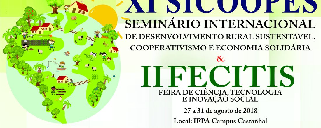 XI Seminário Internacional de Desenvolvimento Rural Sustentável, Cooperativismo e Economia Solidária (SICOOPES) e II Feira de Ciência, Tecnologia e Inovação Social (II FECITIS)