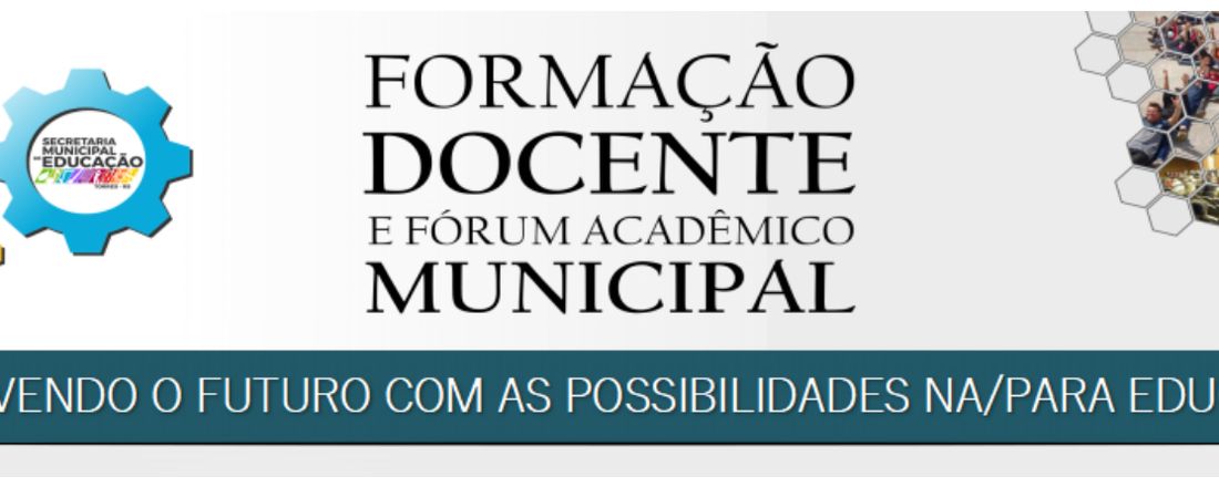 FORMAÇÃO DOCENTE E FÓRUM ACADÊMICO MUNICIPAL - 2ª EDIÇÃO